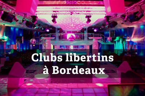 club echangiste bordeau|Les meilleurs clubs libertin et échangistes à Bordeaux